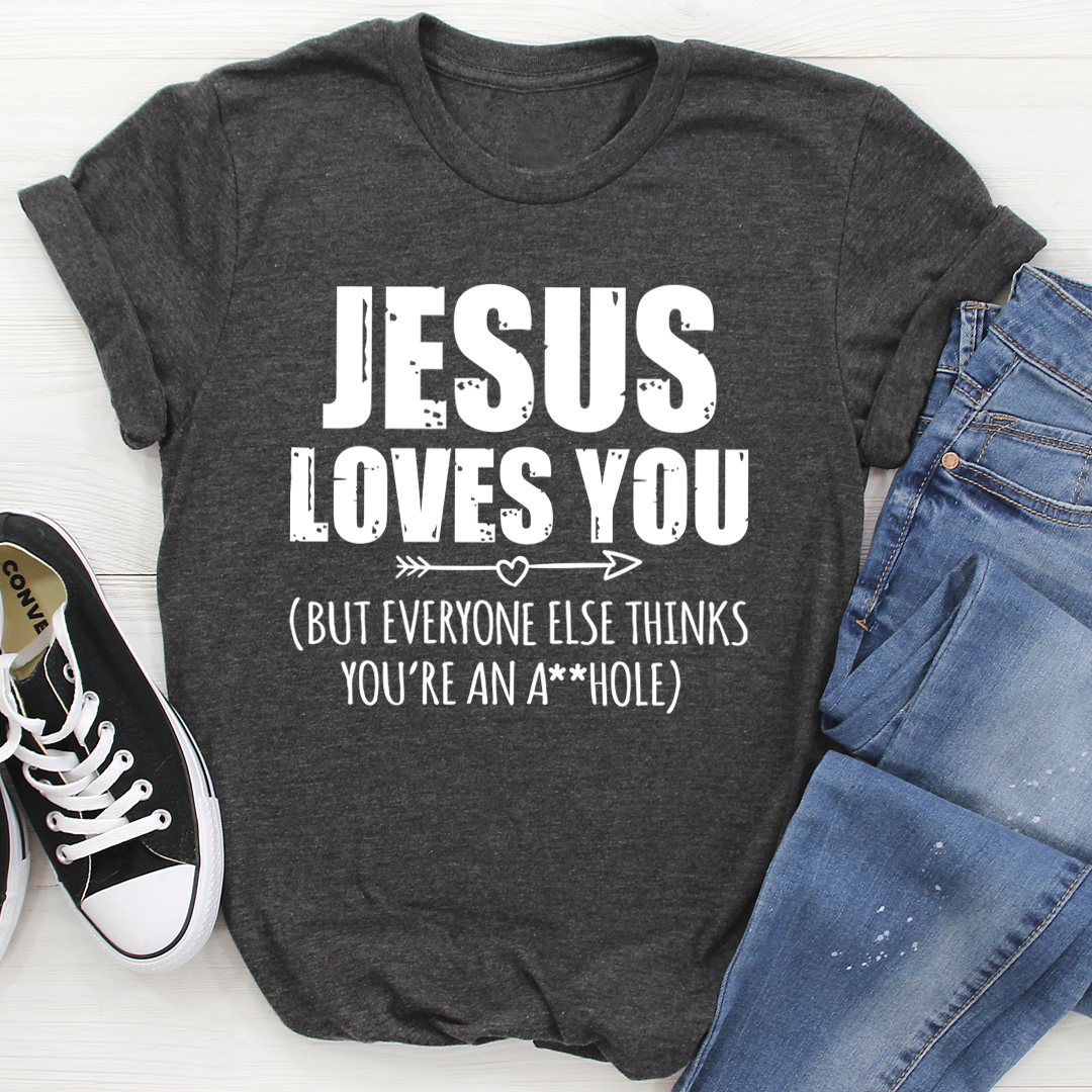 Jesus Loves You Tee - Jesus Christ Heals