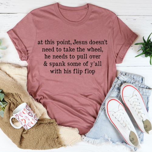 Jesus Take The Flip Flop Tee - Jesus Christ Heals