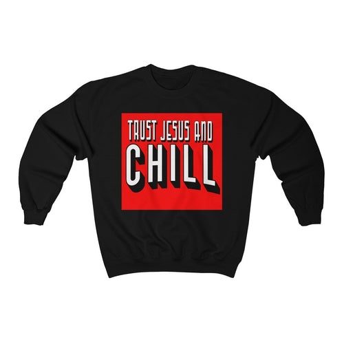 Trust Jesus and Chill Crewneck Sweatshirt - Jesus Christ Heals