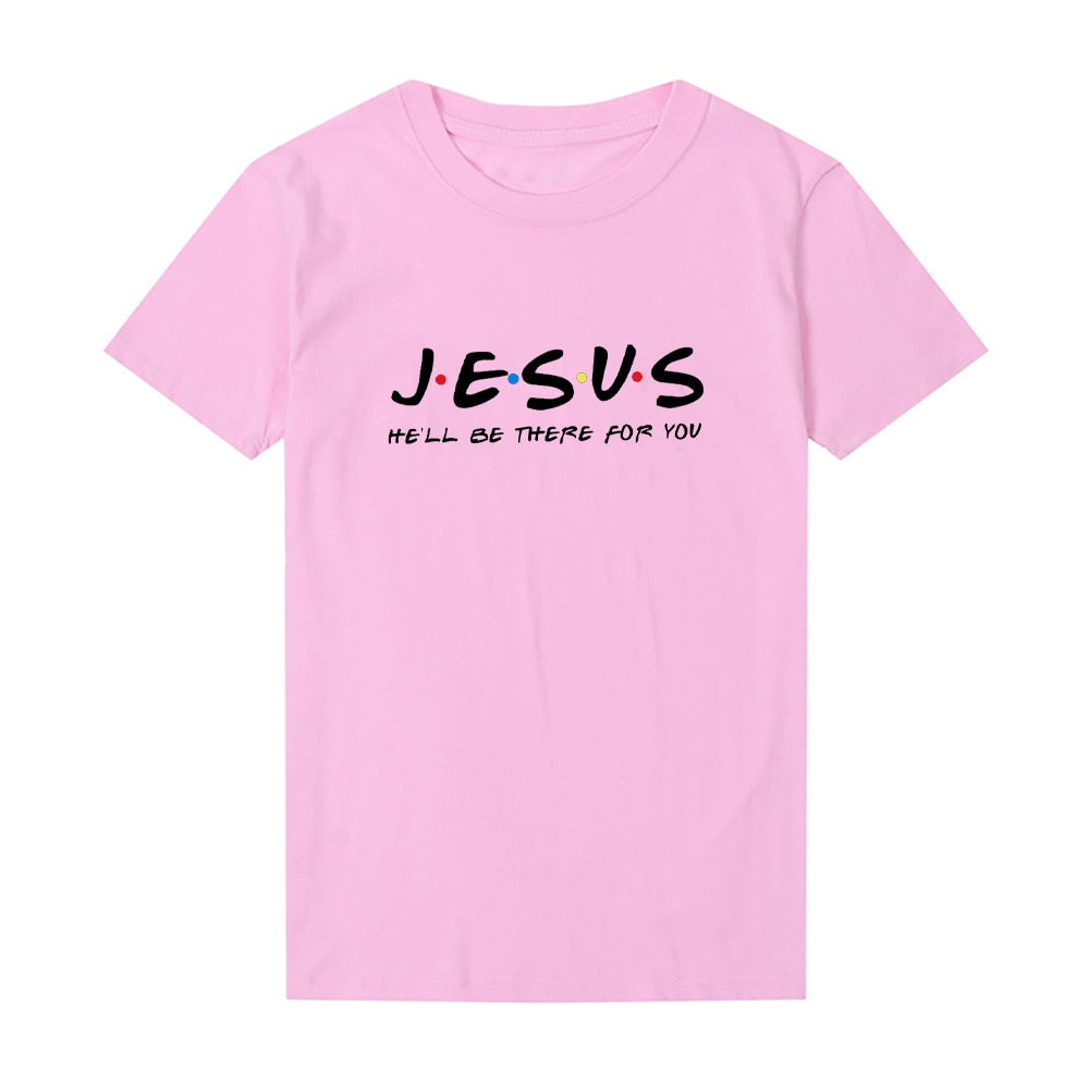 Jesus He ll Be There for You T Shirt