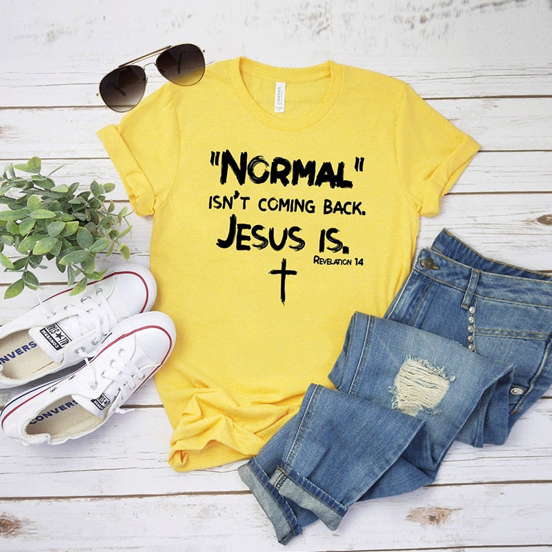 Normal Isn't Coming Back Jesus Is T Shirts - Jesus Christ Heals