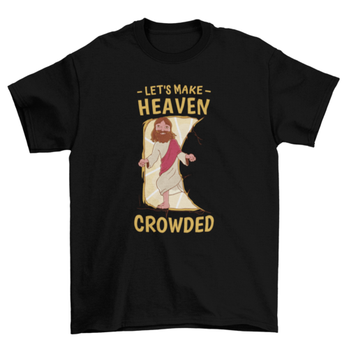 Jesus heaven quote t-shirt - Jesus Christ Heals