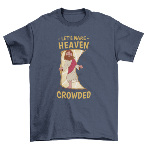 Jesus heaven quote t-shirt - Jesus Christ Heals