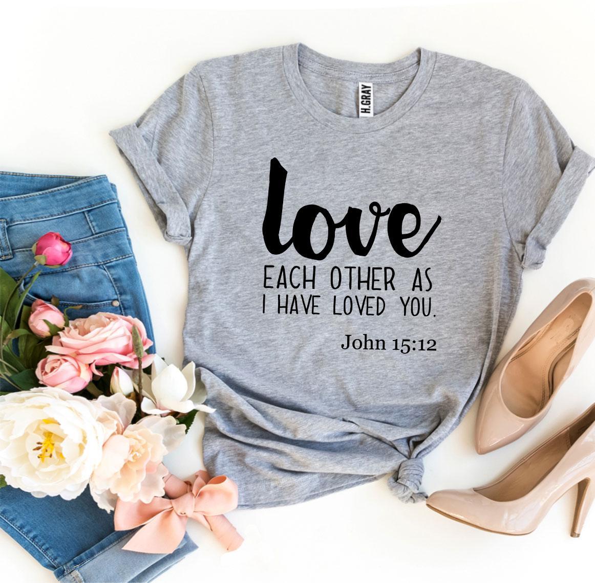 Love Each Other As I Have Loved You T-shirt - Jesus Christ Heals