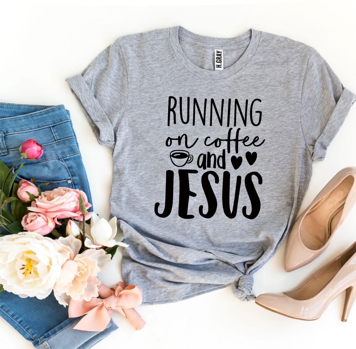 Running On Coffee And Jesus T-shirt - Jesus Christ Heals