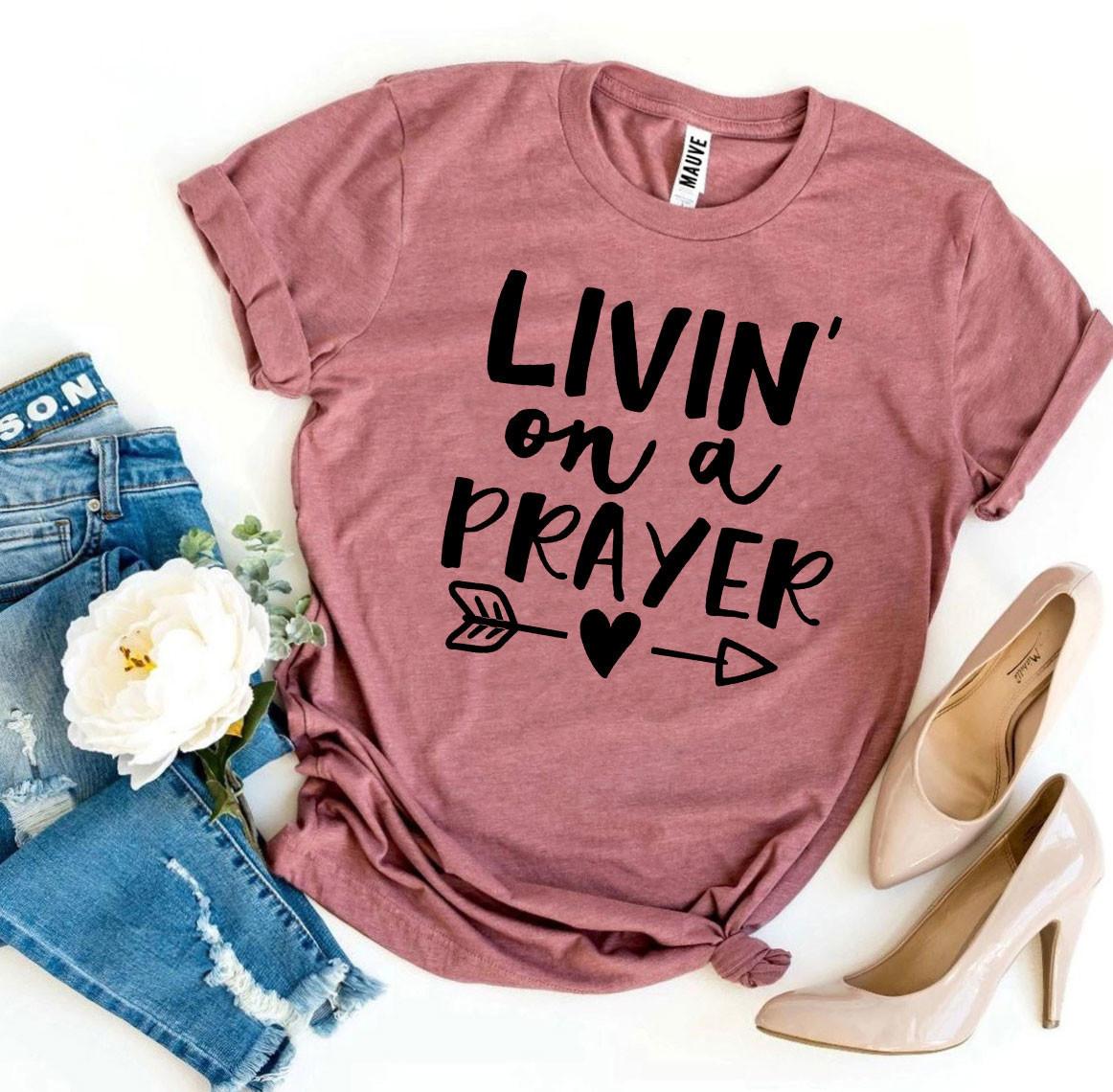 Livin On a Prayer T-shirt - Jesus Christ Heals