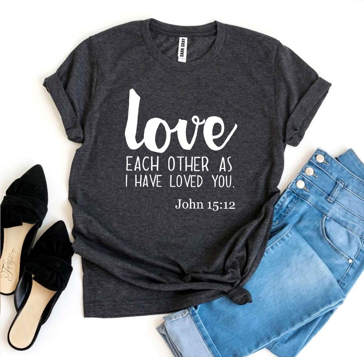 Love Each Other As I Have Loved You T-shirt - Jesus Christ Heals