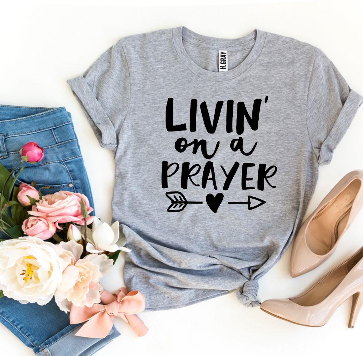 Livin On a Prayer T-shirt - Jesus Christ Heals