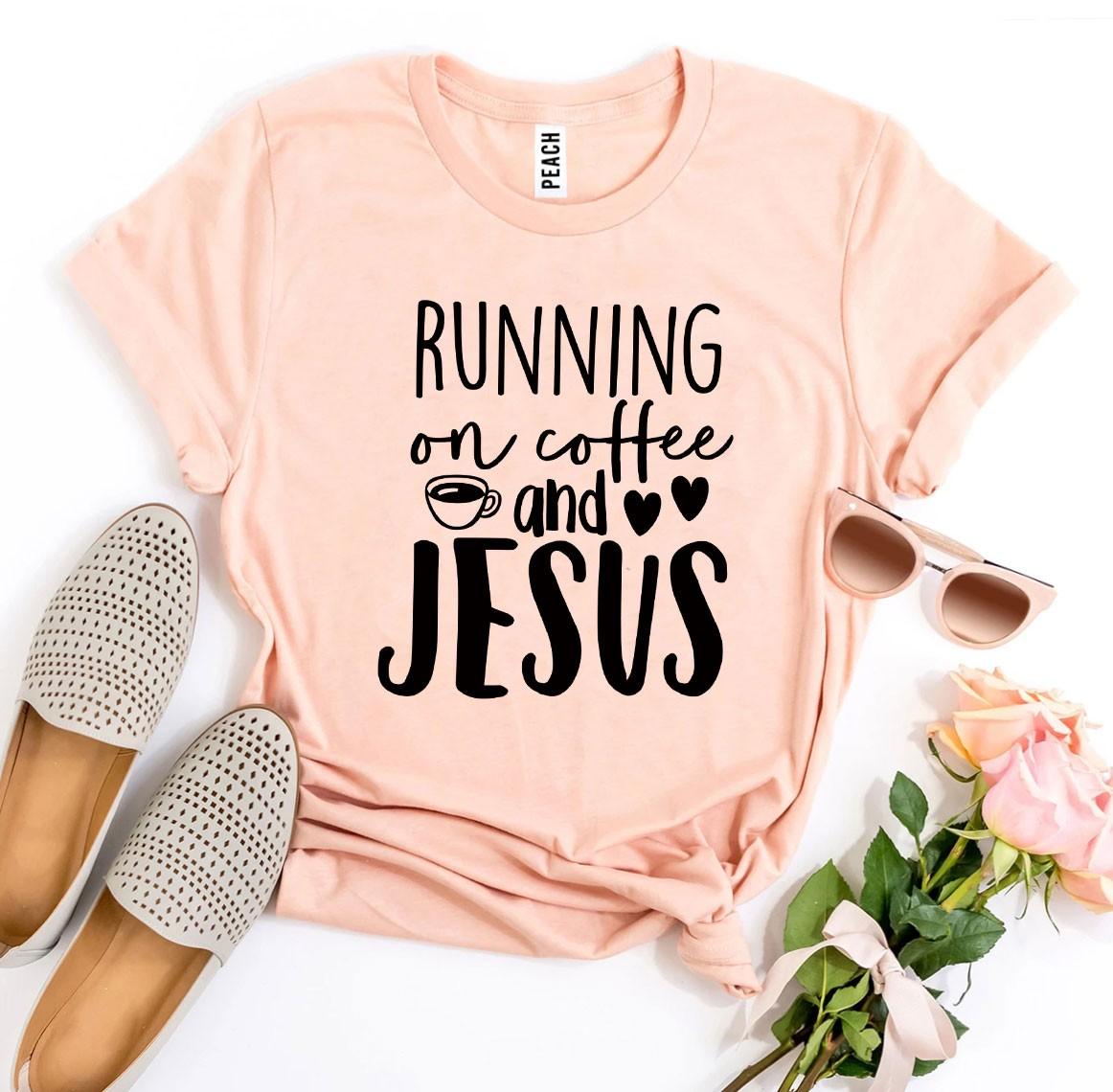 Running On Coffee And Jesus T-shirt - Jesus Christ Heals