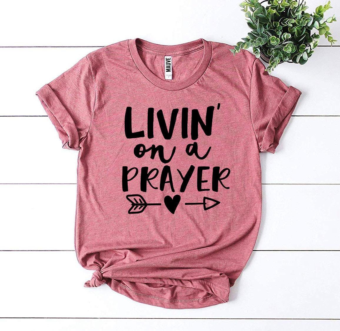 Livin On a Prayer T-shirt - Jesus Christ Heals