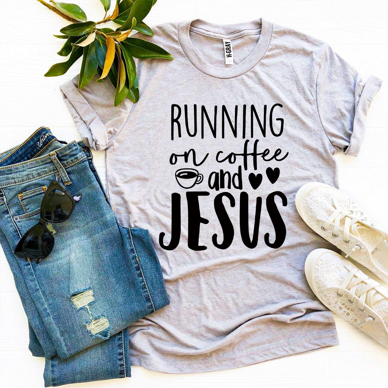 Running On Coffee And Jesus T-shirt - Jesus Christ Heals