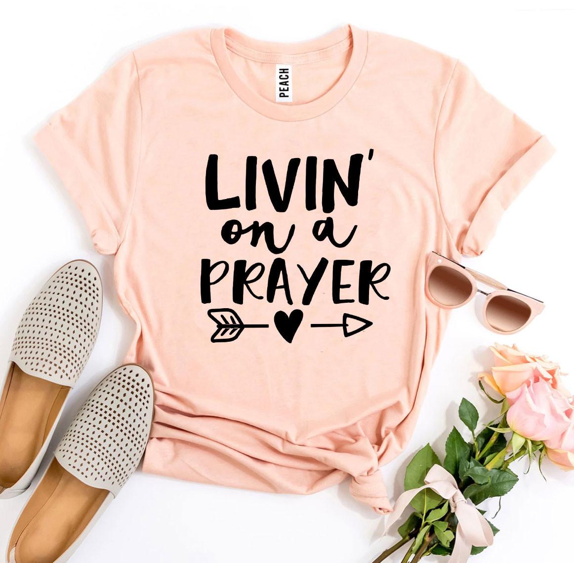 Livin On a Prayer T-shirt - Jesus Christ Heals