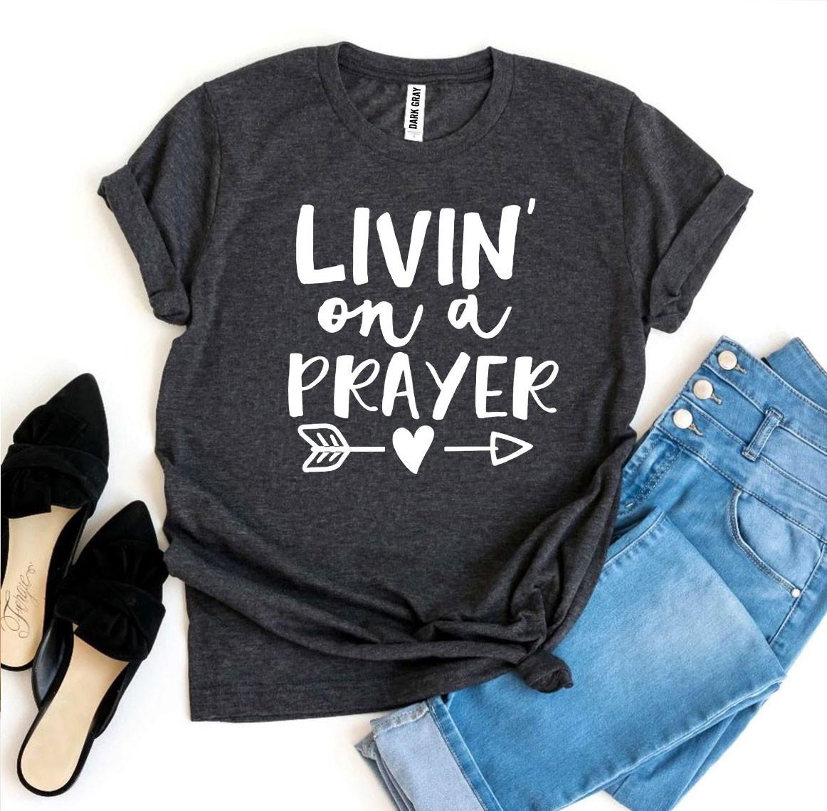 Livin On a Prayer T-shirt - Jesus Christ Heals