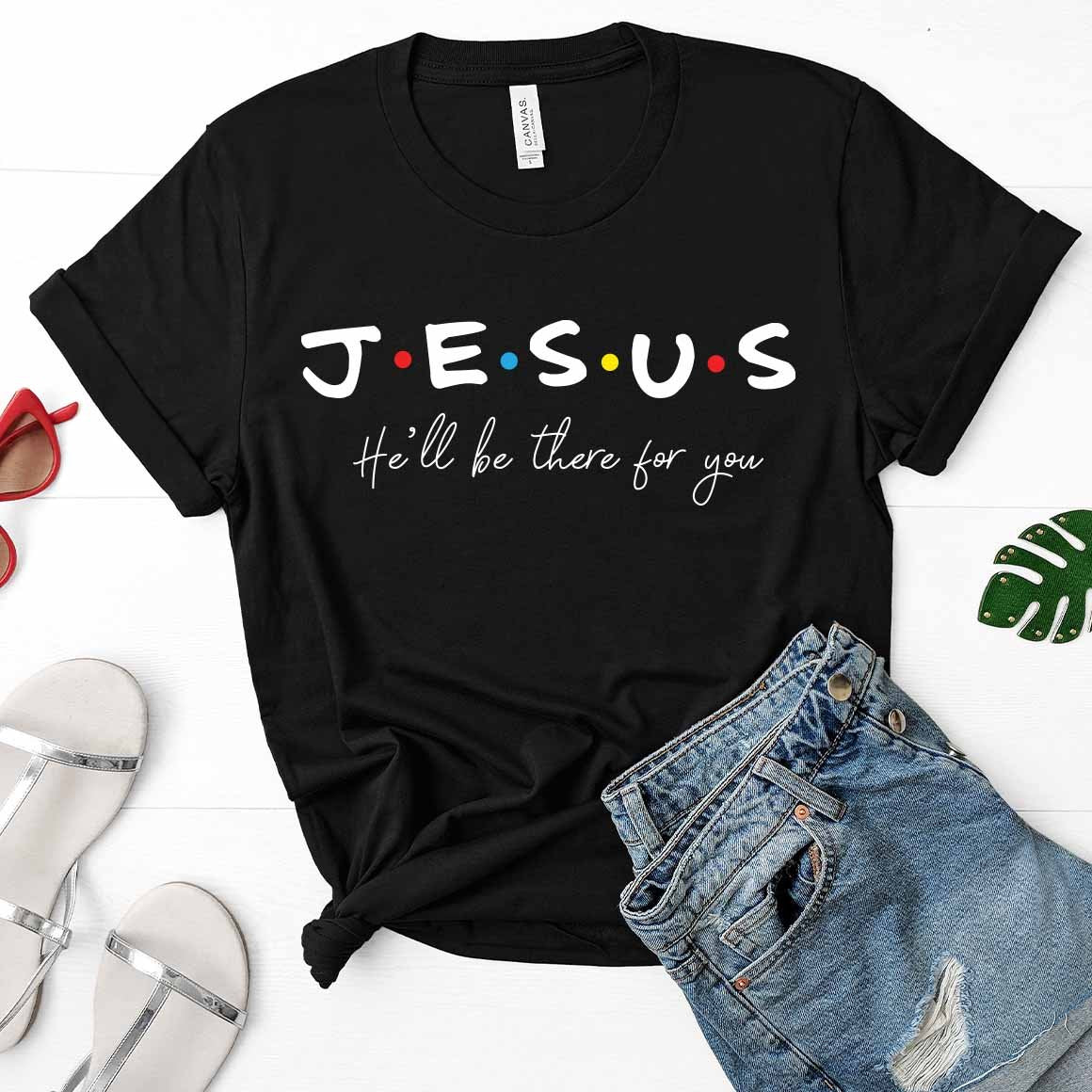 Jesus, He'll Be There For You Tee - Jesus Christ Heals